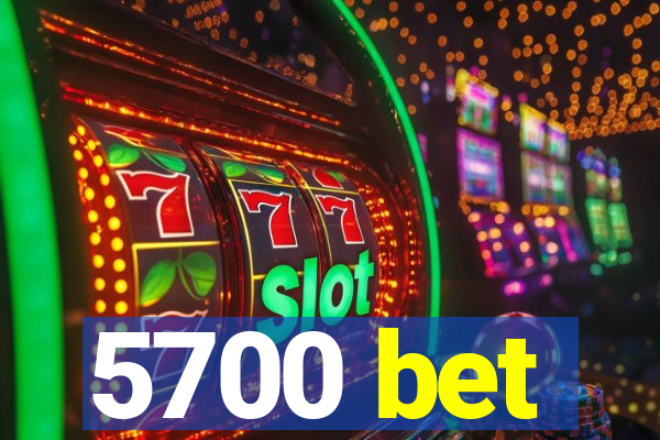 5700 bet